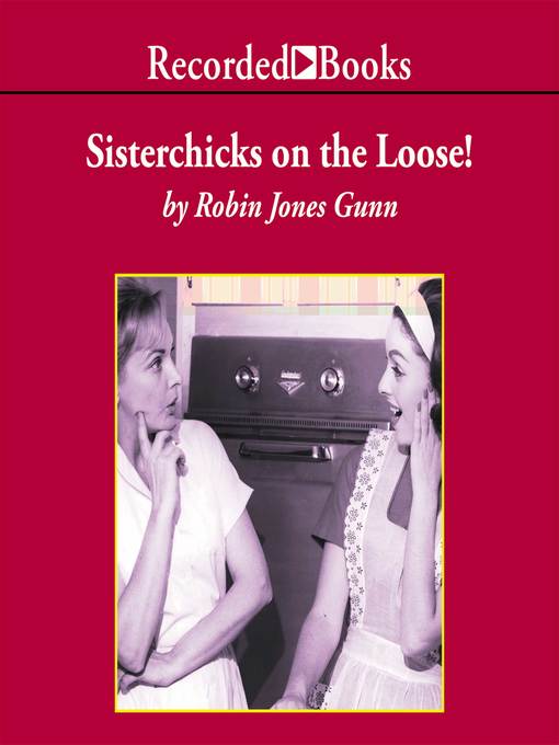 Title details for Sisterchicks on the Loose! by Robin Jones Gunn - Available